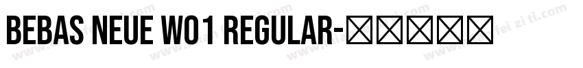 Bebas Neue W01 Regular字体转换